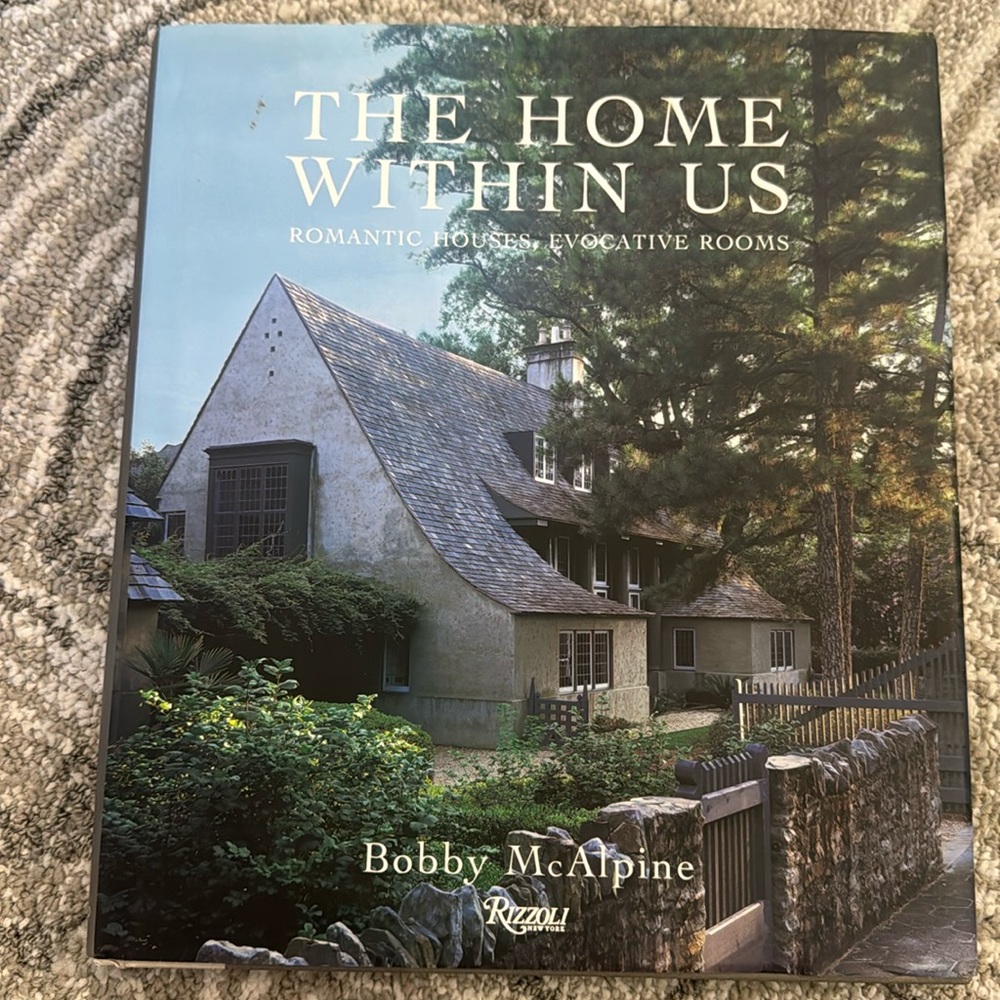The Home Within Us by Bobby McAlpine Rizzoli